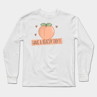 Have a Peachy Day Design Long Sleeve T-Shirt